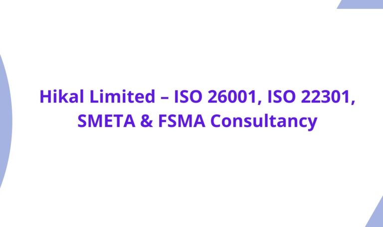 Read more about the article Hikal Limited – ISO 26001, ISO 22301, SMETA & FSMA Consultancy