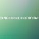 Who needs SOC Certification