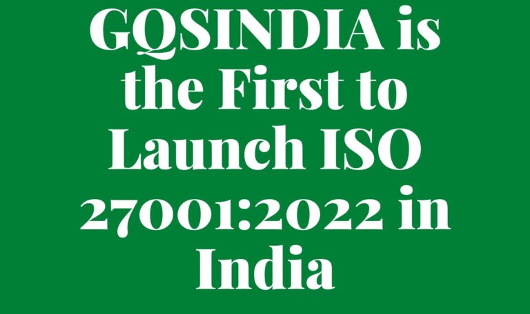 Read more about the article GQSINDIA is the First to Launch ISO 27001:2022  in India
