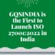 GQSINDIA is the First to Launch ISO 270012022 in India