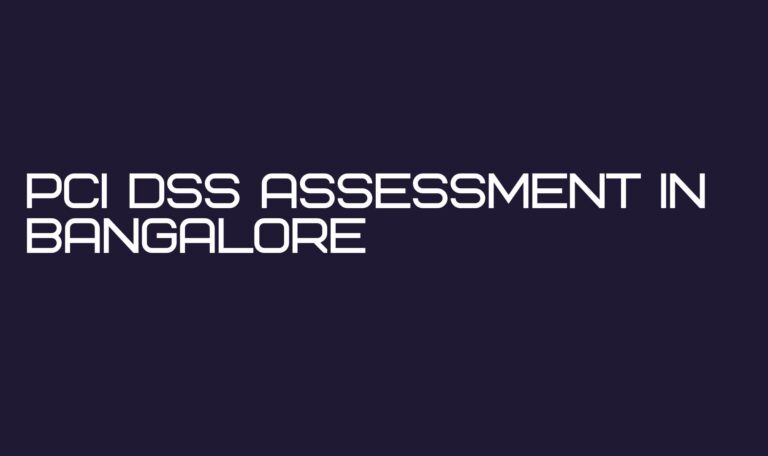 Read more about the article PCI DSS Assessment in Bangalore