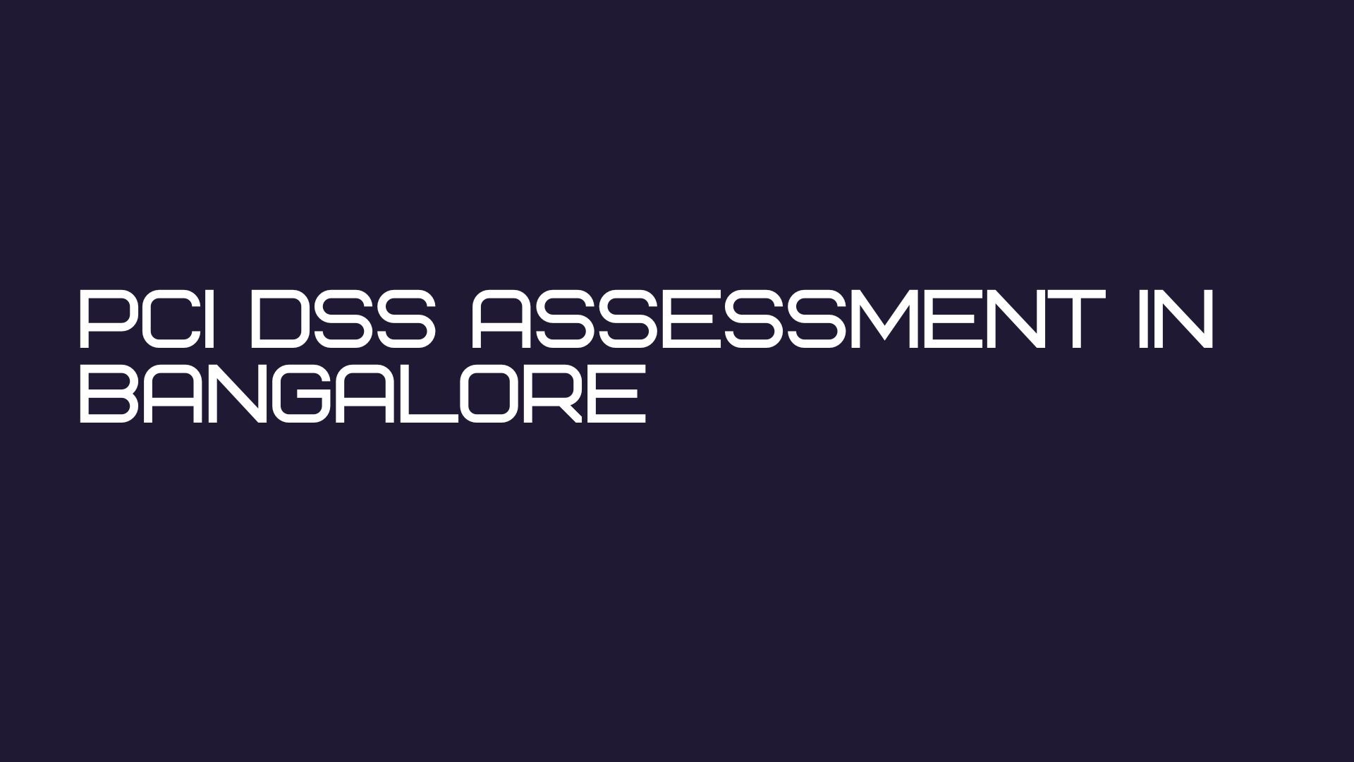 PCI DSS Assessment in Bangalore