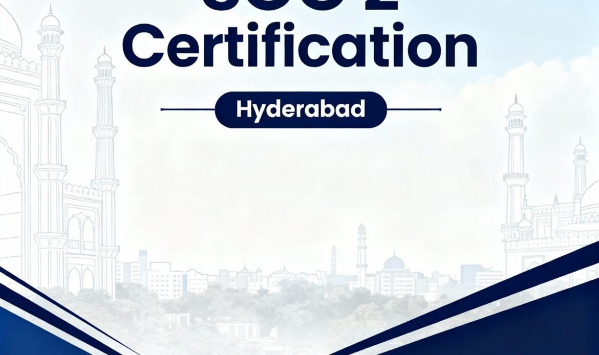 SOC 2 CERTIFICATION IN HYDERABAD