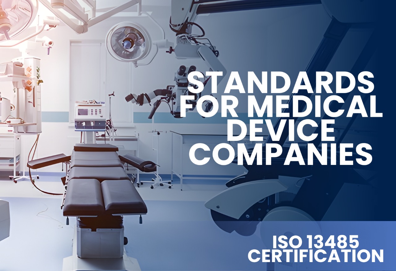 ISO 13485 Certification Standards for Medical Device Companies