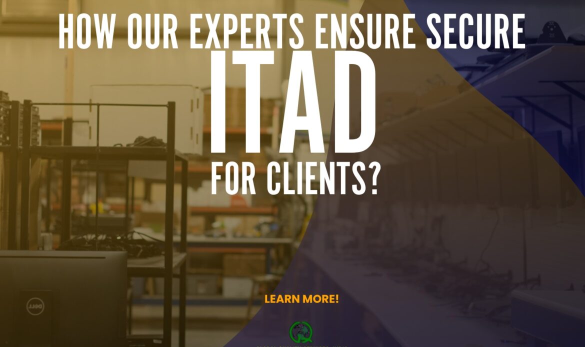 How Our Experts Ensure Secure ITAD for Clients? 