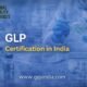 GLP Certification in India