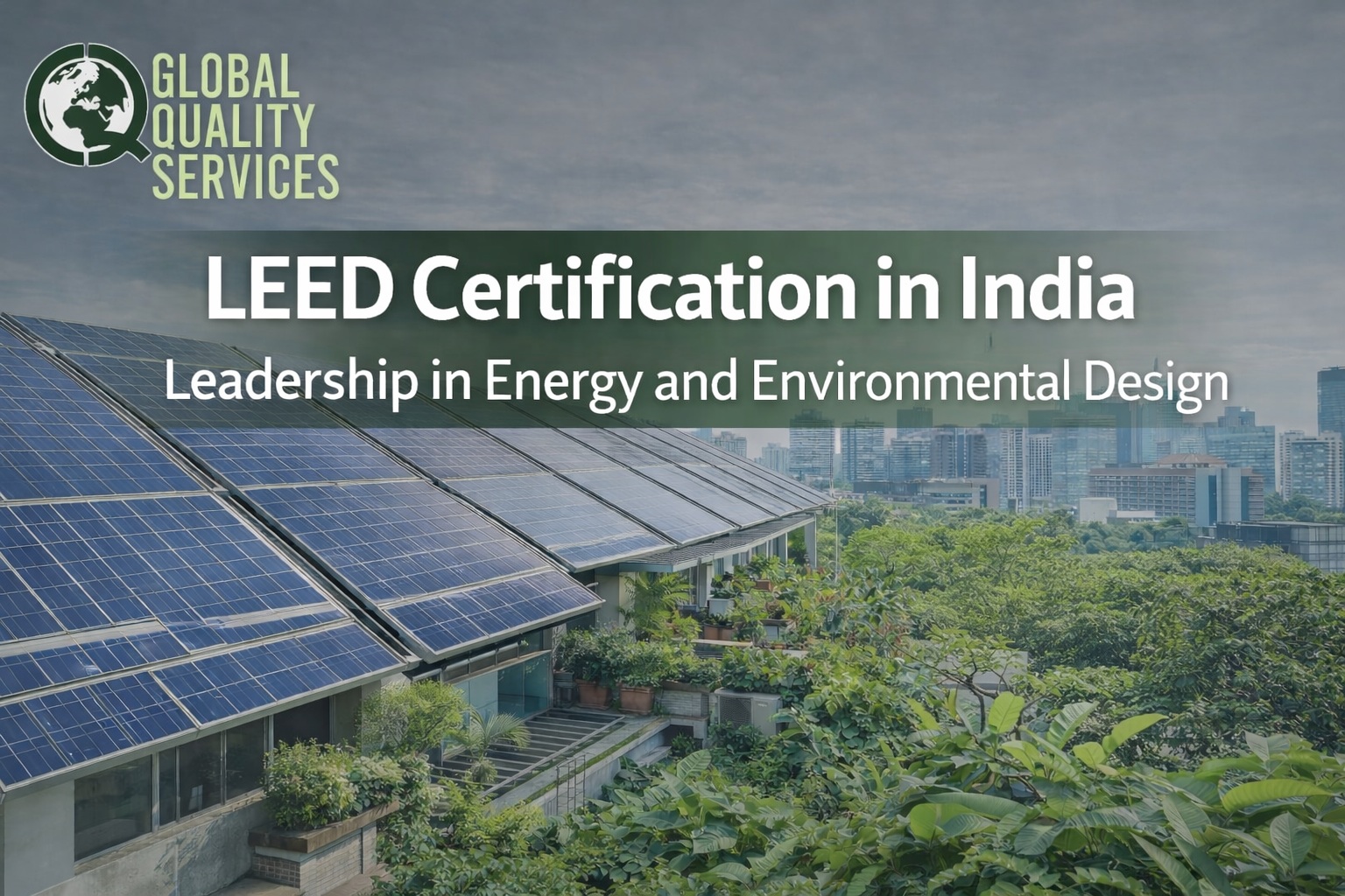 LEED Certification in India - Leadership in Energy and Environmental Design